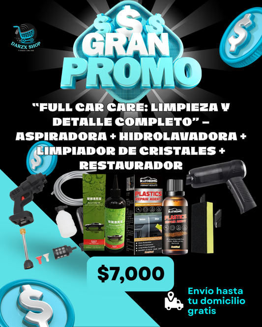 MEGA COMBO: FULL CAR CARE: LIMPIEZA Y DETALLE COMPLETO, ASPIRADORA+HIDROLAVADORA+LIMPIADOR DE CRISTALES+RESTAURADOR DE PARTES NEGRAS